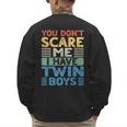You Don't Scare Me I Have Twin Boys Dad Mom Men's Sweatshirt Back Print