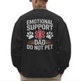 Emotional Support Dad Do Not Pet Caring Father's Day Men's Sweatshirt Back Print Emotional Support Dad Do Not Pet Caring Father's Day Men's Sweatshirt Back Print