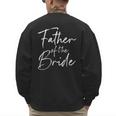 Father Of The Bride Dad For Wedding Or Bachelor Party Small Men's Sweatshirt Back Print