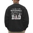 My Favorite Baseball Player Calls Me Dad Shirt Father's Day Men's Sweatshirt Back Print