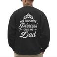 My Favorite Princess Calls Me Dad Daddy Fathers Day Men's Sweatshirt Back Print
