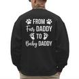 From Fur Daddy To Baby Daddy Quote Dad Pregnancy Men's Sweatshirt Back Print