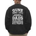 Guns Don't Kill People Dads With Pretty Daughter Do Men's Sweatshirt Back Print