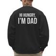 Hi Hungry I'm Dad Father's Day Dad Daddy Joke Men's Sweatshirt Back Print