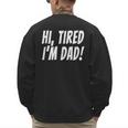Hi Tired I'm Dad Dad Joke T-Shirt King Of Bad Jokes Men's Sweatshirt Back Print