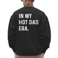 In My Hot Dad Era Adult Humor Saying Men's Sweatshirt Back Print In My Hot Dad Era Adult Humor Saying Men's Sweatshirt Back Print