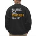 Husband Dad Sourdough Dealer Sourdough Baker Men's Sweatshirt Back Print