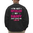I'm Not Spoiled My Daddy Just Loves Me Kids Girls Daughter Men's Sweatshirt Back Print