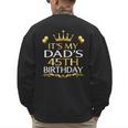 It's My Dad's 45th Birthday Happy Birthday 45 Years Old Men's Sweatshirt Back Print