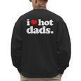 I Love Hot Dads Top For Hot Dad Joke I Heart Hot Dads Men's Sweatshirt Back Print