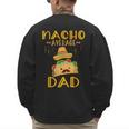 Nacho Average Dad Tee Mexican Fiesta Cinco De Mayo Men's Sweatshirt Back Print