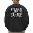 If You Need Me I'Ll Be In The Garage Shirt Men Mechanic Dad Men's Sweatshirt Back Print