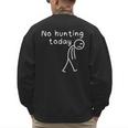No Hunting Today Sad Stickman Men Hunters Hunting Dad Men's Sweatshirt Back Print