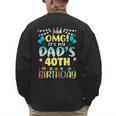 OMG It's My Dad's 40th Birthday Sweet 40 Years Old Men's Sweatshirt Back Print