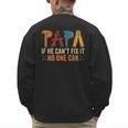 Papa If He Can't Fix It No One Can Father's Day Dad Grandpa Men's Sweatshirt Back Print Papa If He Can't Fix It No One Can Father's Day Dad Grandpa Men's Sweatshirt Back Print