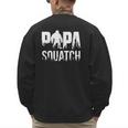 Papa Squatch For Dad Sasquatch Fathers Day Men's Sweatshirt Back Print