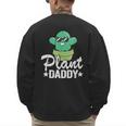 Plant Daddy Cactus Gardener Jokes Grandpa Plant Dad Men's Sweatshirt Back Print Plant Daddy Cactus Gardener Jokes Grandpa Plant Dad Men's Sweatshirt Back Print