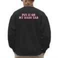 Put It On My Dads Tab Men's Sweatshirt Back Print Put It On My Dads Tab Men's Sweatshirt Back Print