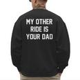 My Other Ride Is Your Dad Men's Sweatshirt Back Print