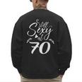 Still Sexy At 70 70th Birthday Seventieth Mom Dad Grandpa Men's Sweatshirt Back Print Still Sexy At 70 70th Birthday Seventieth Mom Dad Grandpa Men's Sweatshirt Back Print