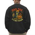 Skeleton Papa Halloween Dad Tax Making Sure Not Poison Men's Sweatshirt Back Print