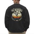 Skier Dad Ski Dad My Favorite Ski Buddies Call Me Dad Ski Men's Sweatshirt Back Print