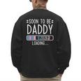 Soon To Be Daddy 2026 Loading Pregnancy Announcement 2026 Men's Sweatshirt Back Print