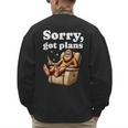 Sorry Got Plans Bigfoot Dad Humor Sasquatch Sayings Men's Sweatshirt Back Print