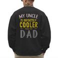 My Uncle Is Definitely Cooler Than My Dad Great For Uncle Men's Sweatshirt Back Print