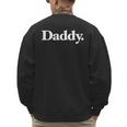 The Word Daddy A That Says Daddy Men's Sweatshirt Back Print