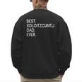 Xolos Xoloitzcuintle Best Xoloitzcuintli Dad Ever Xolo Dog Men's Sweatshirt Back Print