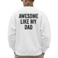 Awesome Like My Dad Daughter Son Men's Sweatshirt Back Print