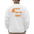 Basketball Not Yelling This Is My Basketball Coach Dad Men's Sweatshirt Back Print
