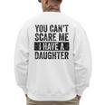 You Can't Scare Me I Have A Daughter Dad Father Joke Men's Sweatshirt Back Print