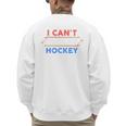 I Can't My Son Has Hockey Hockey Dad & Hockey Mom Men's Sweatshirt Back Print