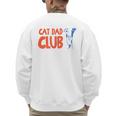Cat Dad Club Life Is Better With Cats Father's Day 2 Sided Men's Sweatshirt Back Print Cat Dad Club Life Is Better With Cats Father's Day 2 Sided Men's Sweatshirt Back Print