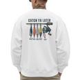 Catch Ya Later Vintage Fishing Lures Outdoor Dad Son Men's Sweatshirt Back Print