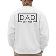 Dad 2025 Father 2025 Dad Since 2025 Dad Est 2025 Men's Sweatshirt Back Print