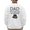 Dad The Pancake Whisperer Pancakes Breakfast Father Men's Sweatshirt Back Print