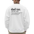 Dad Tax Definition Tee For Men Father's Day Men's Sweatshirt Back Print