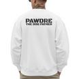 Dog Dad Humor PAWDRE The Dog Father Not Just a Dog Dad Men's Sweatshirt Back Print