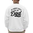 My Favorite People Call Me Dad Father's Day Men's Sweatshirt Back Print