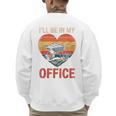 Garden I'Ll Be In My Office Father Day Plant Dad Men's Sweatshirt Back Print