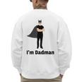 I'm Dadman Superhero Dad Father's Day Men's Sweatshirt Back Print