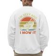 Lawn Mowing Dad Im Sexy And I Mow It Mower Garden Premium Tri-Blend Men's Sweatshirt Back Print