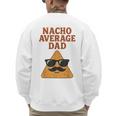 Nacho Average Dad Dad Joke Nacho Chip Men's Sweatshirt Back Print