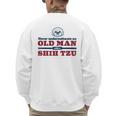 Shih Tzu Dad Shirt Never Underestimate An Old Man Gift Tee Men's Sweatshirt Back Print