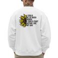 I Could Be So Much Worse I Could Start Acting Like My Dad Men's Sweatshirt Back Print