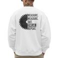 Woodworking Dad Measure Cut Swear Handyman Fathers Day Men's Sweatshirt Back Print