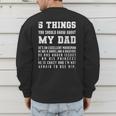5 Things You Should Know About My Dad He's An Excellent Men's Sweatshirt Back Print
